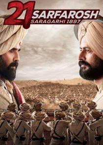 21 Sarfarosh: Saragarhi 1897 - Season 1 21 Sarfarosh: Saragarhi 1897 - Season 1