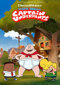 The Epic Tales of Captain Underpants The Epic Tales of Captain Underpants