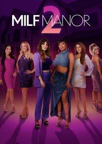 MILF Manor - Season 2 MILF Manor - Season 2