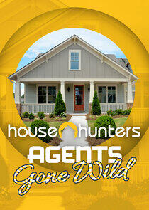 House Hunters: Agents Gone Wild House Hunters: Agents Gone Wild