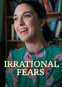 Irrational Fears Irrational Fears