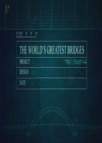 World's Greatest Bridges World's Greatest Bridges