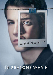 13 Reasons Why - Season 2 13 Reasons Why - Season 2