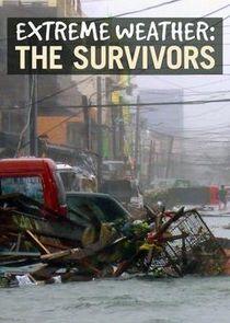 Extreme Weather: The Survivors Extreme Weather: The Survivors