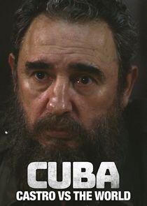 Cuba: Castro vs the World Cuba: Castro vs the World