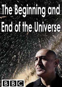 The Beginning and End of the Universe The Beginning and End of the Universe