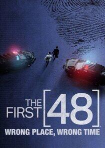 First 48: Wrong Place, Wrong Time First 48: Wrong Place, Wrong Time