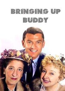 Bringing Up Buddy Bringing Up Buddy