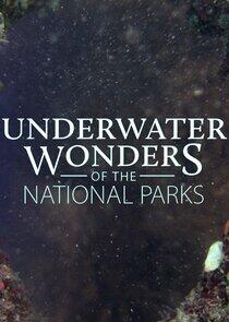 Underwater Wonders of the National Parks Underwater Wonders of the National Parks