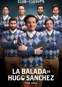 Club de Cuervos presenta: La balada de Hugo Sánchez Club de Cuervos presenta: La balada de Hugo Sánchez