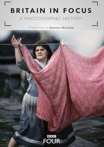 Britain in Focus: A Photographic History Britain in Focus: A Photographic History