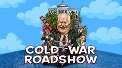 Cold War Roadshow Cold War Roadshow