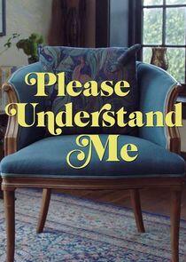 Please Understand Me Please Understand Me