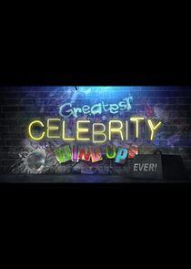 Greatest Ever Celebrity Wind Ups! Greatest Ever Celebrity Wind Ups!
