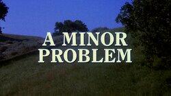 A Minor Problem A Minor Problem