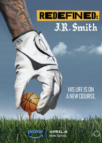 Redefined: J.R. Smith - Season 1 Redefined: J.R. Smith - Season 1