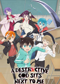 A Destructive God Sits Next to Me - Season 1 A Destructive God Sits Next to Me - Season 1