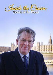 Inside the Crown: Secrets of the Royals Inside the Crown: Secrets of the Royals