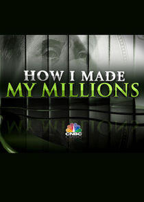 How I Made My Millions How I Made My Millions