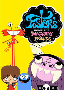 Foster's Home for Imaginary Friends Foster's Home for Imaginary Friends