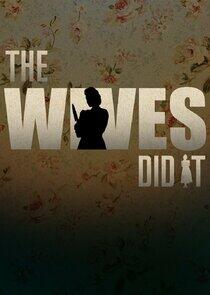 The Wives Did It The Wives Did It
