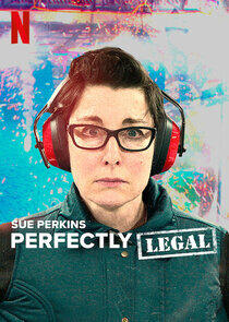 Sue Perkins: Perfectly Legal Sue Perkins: Perfectly Legal