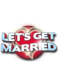 Let's Get Married Let's Get Married