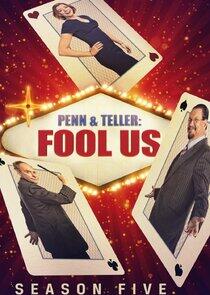 Penn & Teller: Fool Us - Season 5 Penn & Teller: Fool Us - Season 5