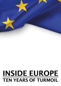 Inside Europe: Ten Years of Turmoil Inside Europe: Ten Years of Turmoil