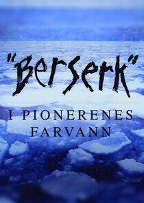 Berserk I Pionerenes Farvann Berserk I Pionerenes Farvann