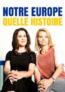 Notre Europe, quelle histoire ! Notre Europe, quelle histoire !