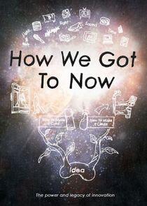 How We Got to Now with Steven Johnson How We Got to Now with Steven Johnson