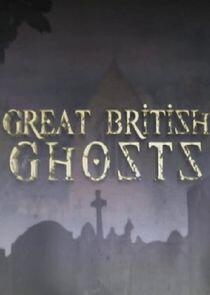 Great British Ghosts Great British Ghosts