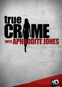 True Crime with Aphrodite Jones True Crime with Aphrodite Jones