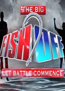 The Big Fish Off The Big Fish Off