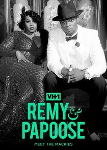 Remy & Papoose: Meet the Mackies Remy & Papoose: Meet the Mackies