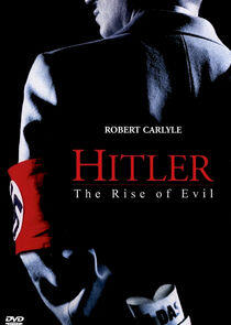 Hitler: The Rise of Evil Hitler: The Rise of Evil