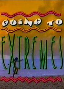 Going to Extremes Going to Extremes