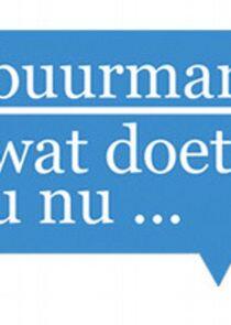 Buurman, wat doet u nu? Buurman, wat doet u nu?