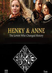 Henry & Anne: The Lovers Who Changed History Henry & Anne: The Lovers Who Changed History