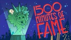 1500 Minutes of Fame 1500 Minutes of Fame