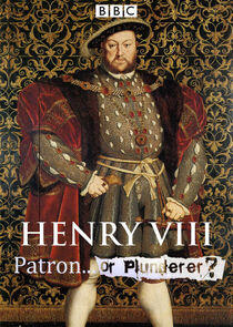 Henry VIII Patron or Plunderer Henry VIII Patron or Plunderer