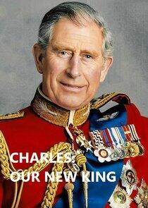 Charles: Our New King Charles: Our New King