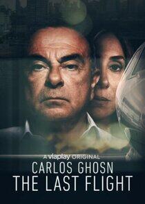 Carlos Ghosn: The Last Flight Carlos Ghosn: The Last Flight