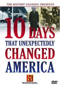 10 Days That Unexpectedly Changed America - Season 1 10 Days That Unexpectedly Changed America - Season 1