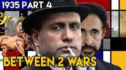 1935 Part 4: One More Scramble in Africa - The Second Italo-Abyssinian War 1935 Part 4: One More Scramble in Africa - The Second Italo-Abyssinian War