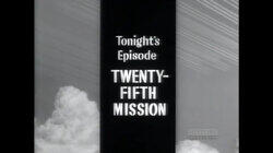 Twenty-Fifth Mission Twenty-Fifth Mission
