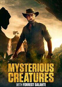 Mysterious Creatures with Forrest Galante Mysterious Creatures with Forrest Galante
