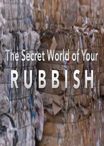 The Secret World of Your Rubbish The Secret World of Your Rubbish