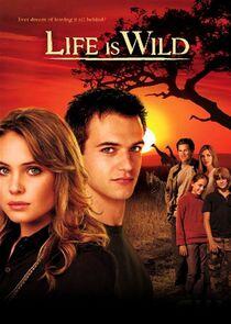 Life Is Wild Life Is Wild